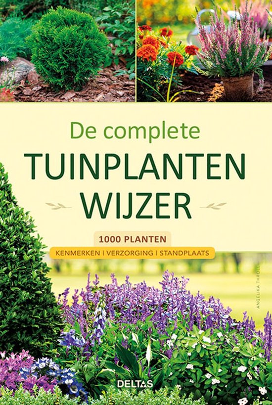 De complete tuinplantenwijzer  --  1000 planten : kenmerken, verzorging, standplaats (kopie)