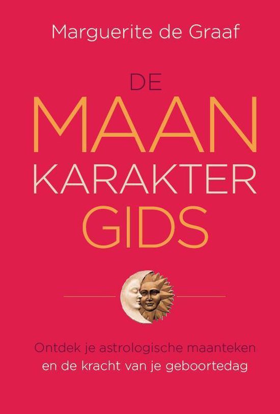De maankarakter gids   --  ontdek je astrologische maanteken en de kracht van je geboortedag