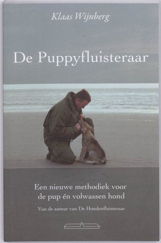 De puppyfluisteraar   --  een nieuwe methodiek voor de pup én volwassen hond