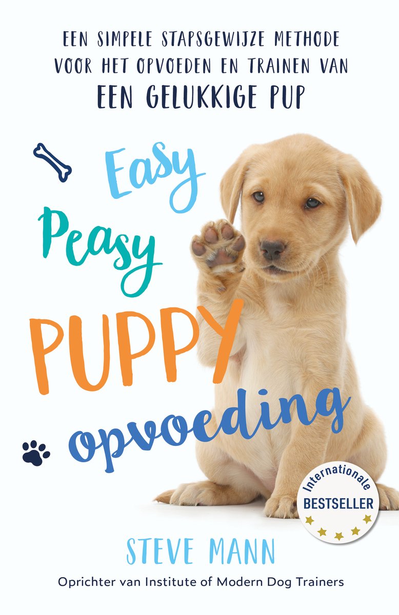 Easy Peasy Puppy Opvoeding  --  Een simpele stapsgewijze methode voor het opvoeden en trainen van een gelukkige pup
