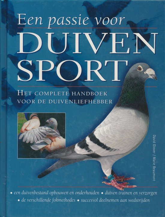 Een passie voor duivensport.  --   Het complete handboek voor de duivenliefhebber.