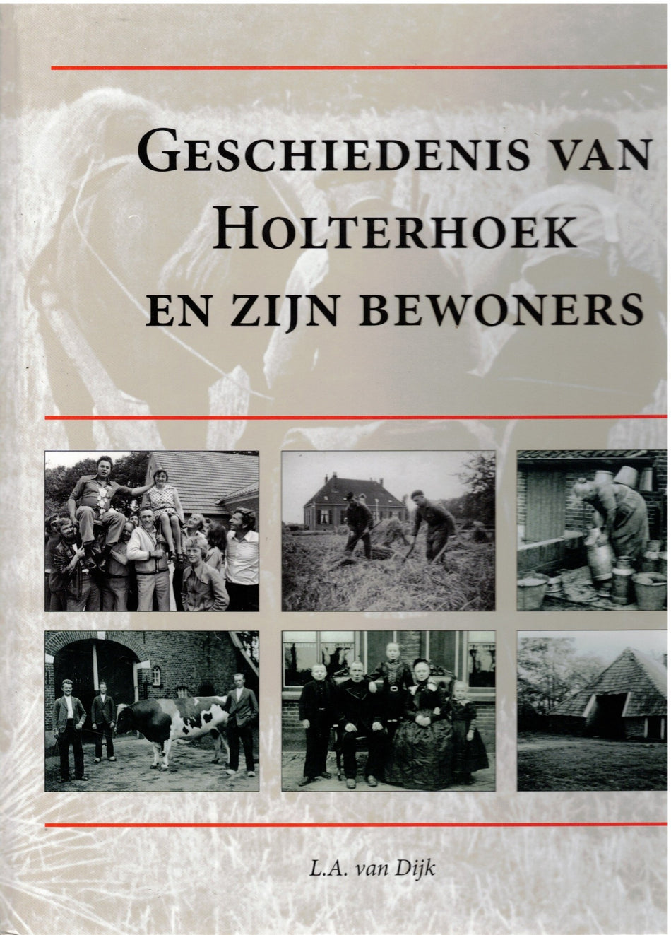 Geschiedenis van Holterhoek en zijn bewoners ( Eibergen / Achterhoek )