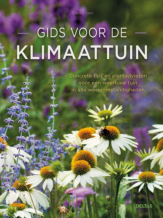 Gids voor de klimaattuin  --   Concrete tips en plantadviezen voor een weerbare tuin in alle weersomstandigheden