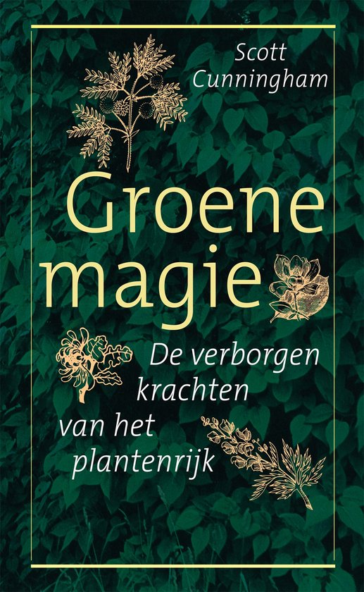 Groene magie   --  De verborgen krachten van het plantenrijk