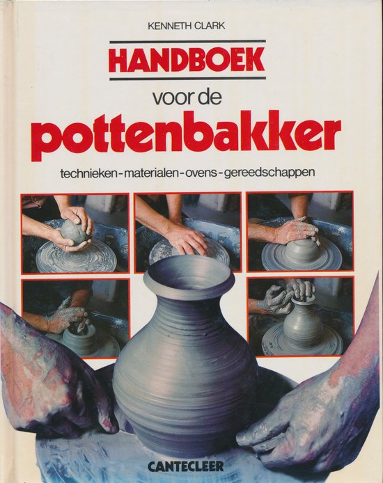 Handboek voor de pottenbakker  --   technieken, materialen, ovens, gereedschappen
