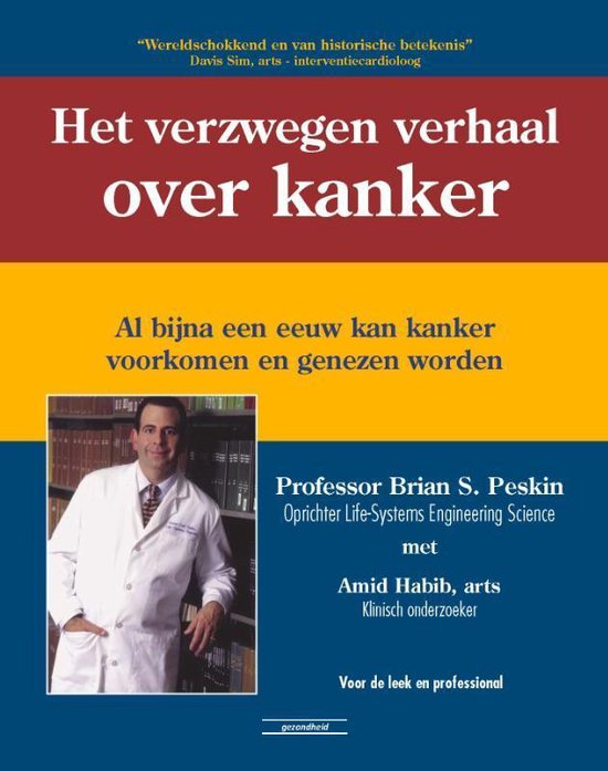 Het verzwegen verhaal over kanker  --  al bijna een eeuw kan kanker voorkomen en genezen worden
