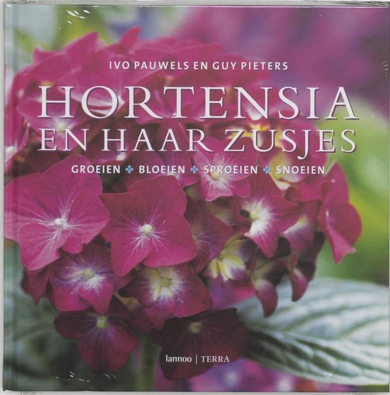 Hortensia En Haar Zusjes   --  Groeien - Bloeien - Sproeien - Snoeien