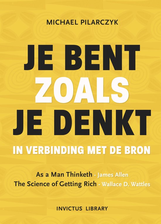Invictus Library - Je bent zoals je denkt in verbinding met de bron