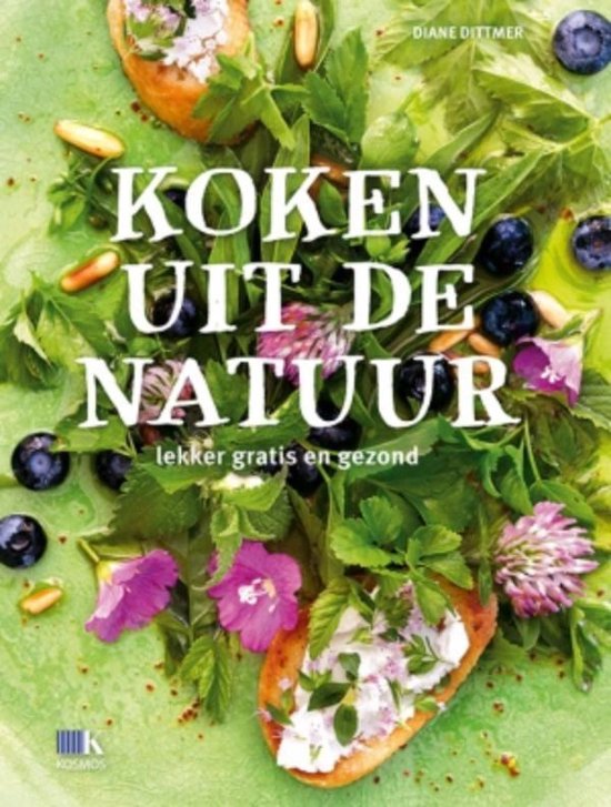 Koken uit de natuur  --  lekker, gratis en gezond