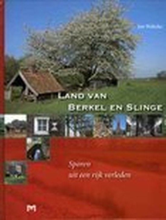 Land Van Berkel En Slinge Sporen Uit Een Rijk Verleden