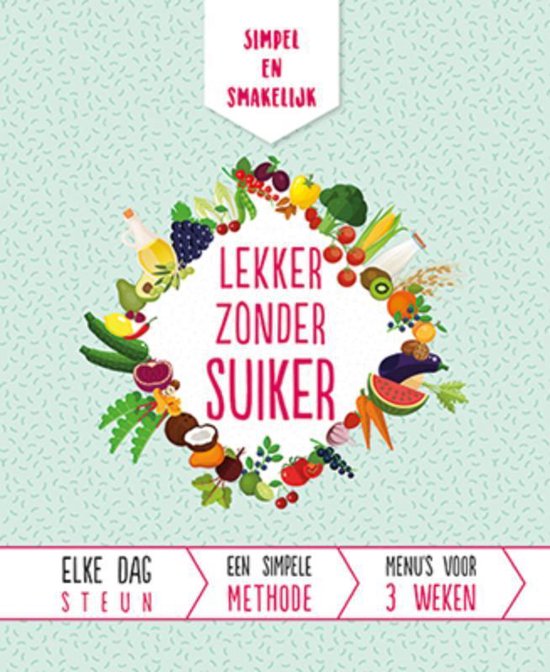 Lekker zonder suiker simpel en smakelijk
