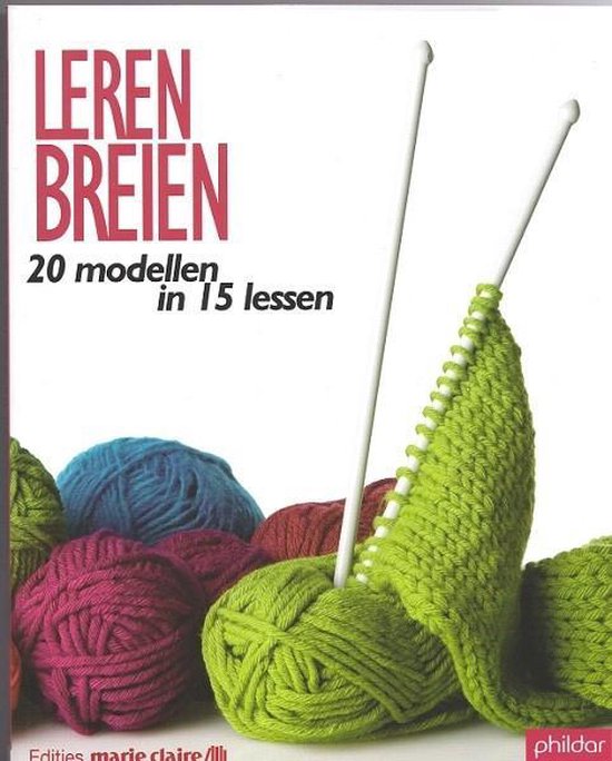 Leren breien --  20 modellen in 15 lessen