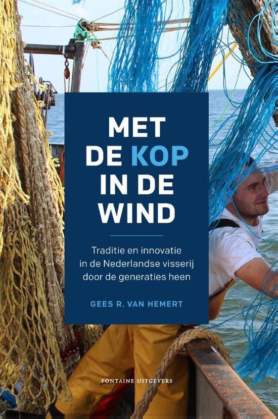 Met de kop in de wind Traditie en innovatie in de Nederlandse visserij door de generaties heen
