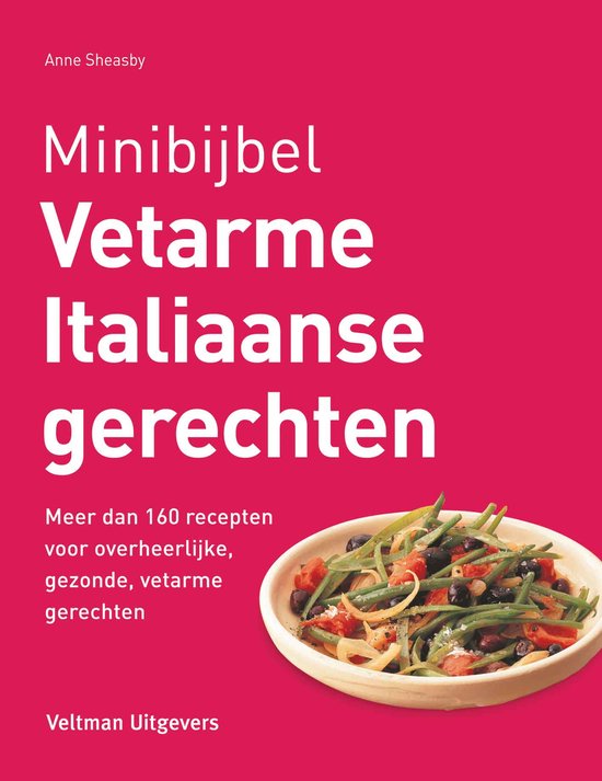 Minibijbel - Vetarme Italiaanse gerechten  --   meer dan 160 recepten voor overheerlijke, gezonde, vetarme gerechten