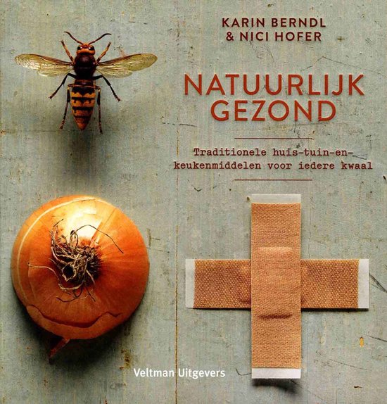 Natuurlijk gezond   --  traditionele huis-tuin-en keukenmiddelen voor iedere kwaal