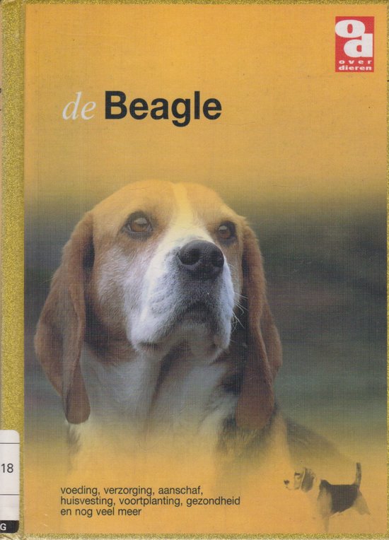 Over Dieren - De Beagle --  aanschaf, voeding, verzorging, gedrag, opvoeding, ziekte en nog veel meer