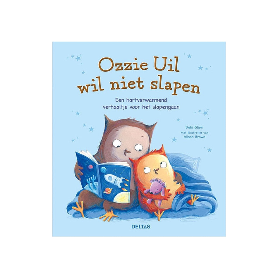 Ozzie Uil wil niet slapen   --  Een hartverwarmend verhaaltje voor het slagengaan