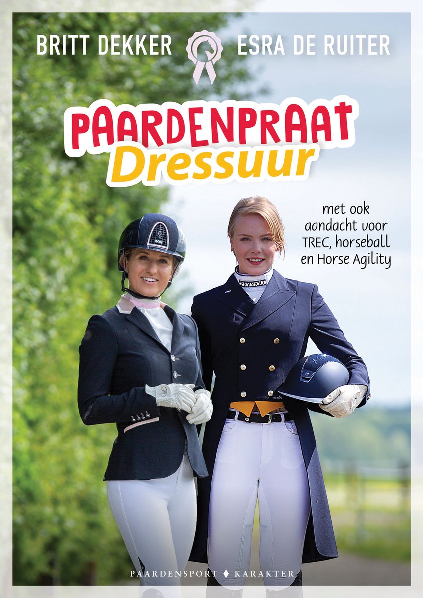 Paardenpraat Dressuur dressuur : met ook aandacht voor TREC, horseball en horse agility