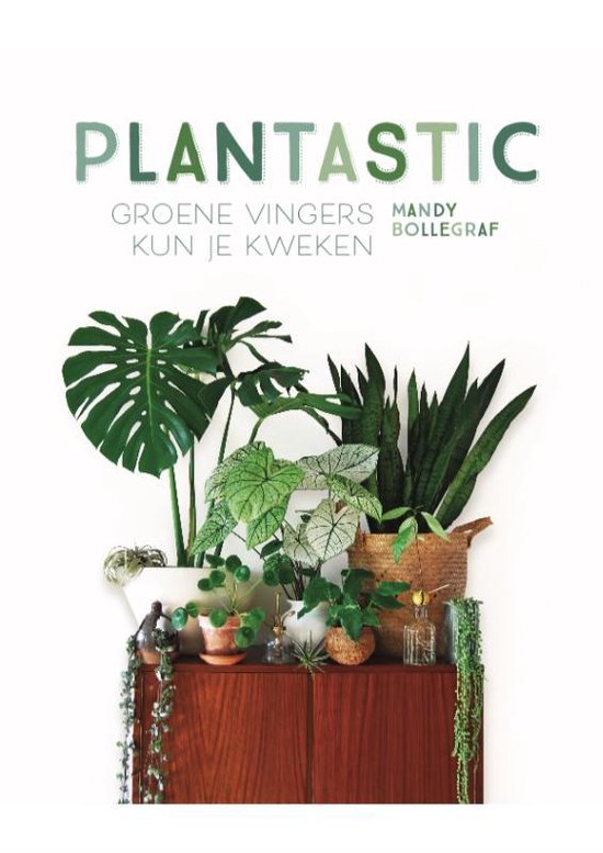 Plantastic groene vingers kun je kweken`