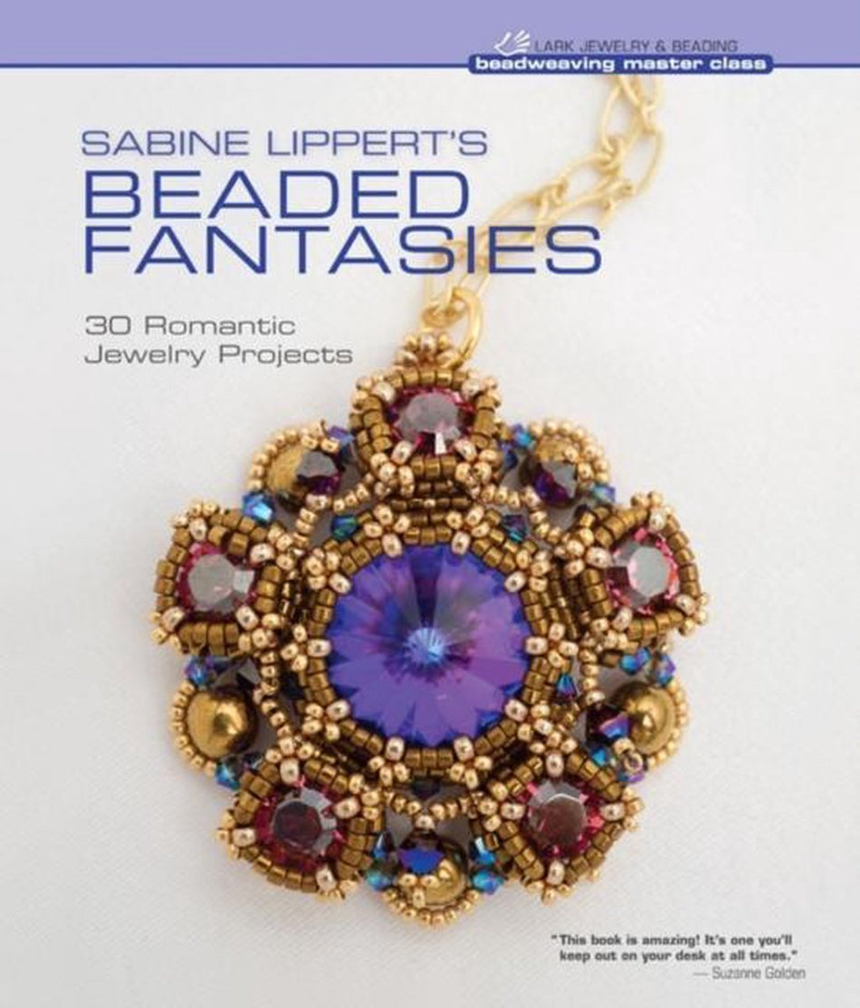 Sabine Lippert'S Beaded Fantasies 30 Romantic Jewelry Projects