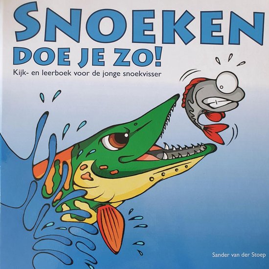 Snoeken doe je zo! Kijk en leerboek voor de jonge Snoekvisser