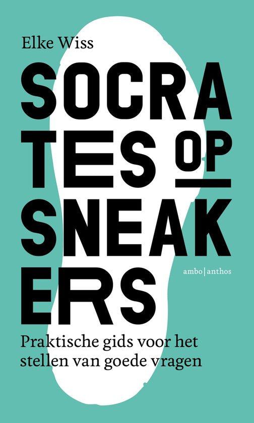 Socrates op sneakers  --  Filosofische gids voor het stellen van goede vragen