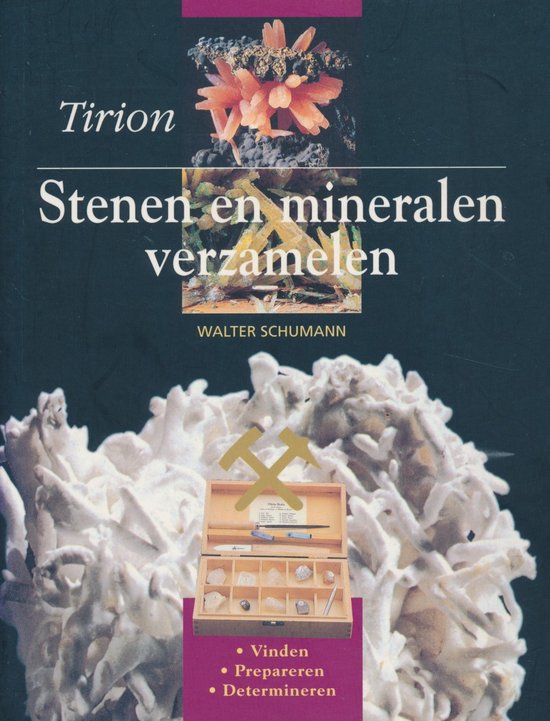 Stenen en mineralen verzamelen vinden, prepareren, determineren