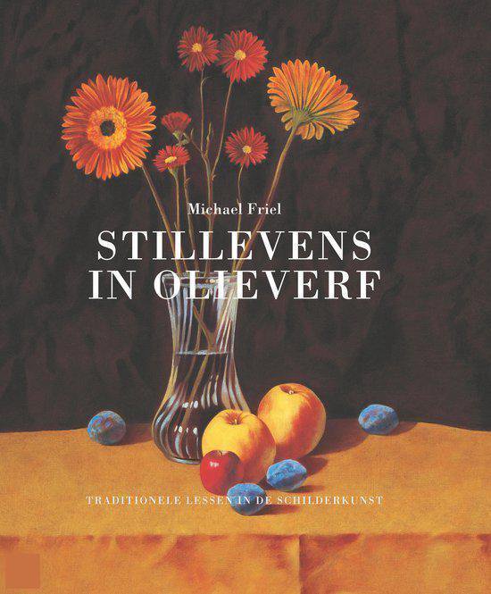Stilleven in olieverf   --  traditionele lessen in de schilderskunst