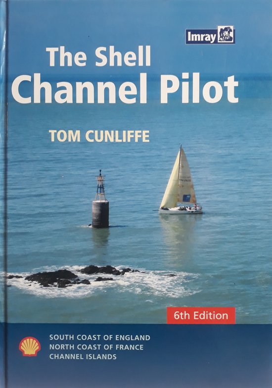 The Shell Channel Pilot  --  South Coast of England, North Coast of France, Channel Islands