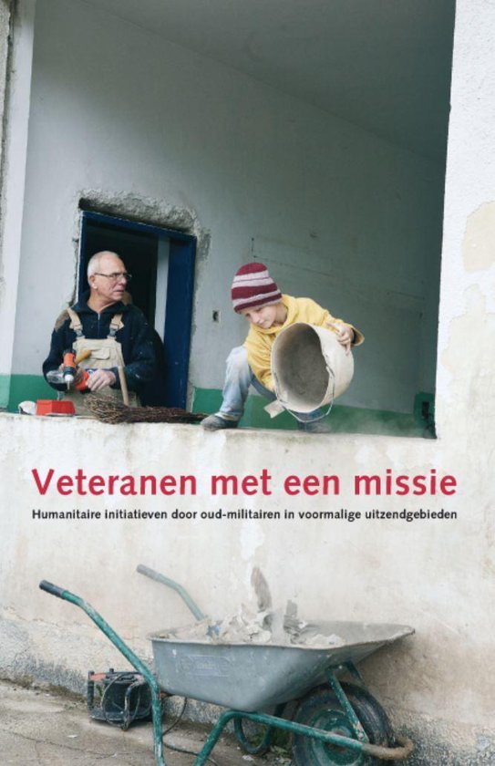 Veteranen met een missie humanitaire Initiatieven door oud-militairen in voormalige uitzendgebieden