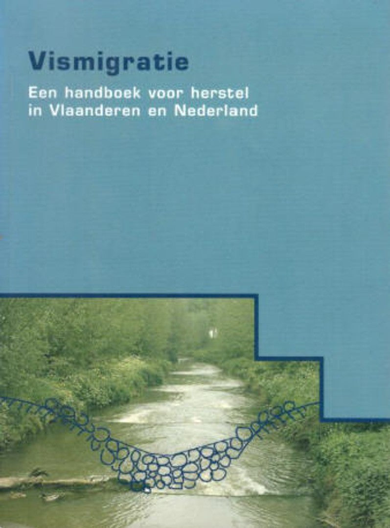 Vismigratie  --  Een handboek voor herstel in Vlaanderen en Nederland
