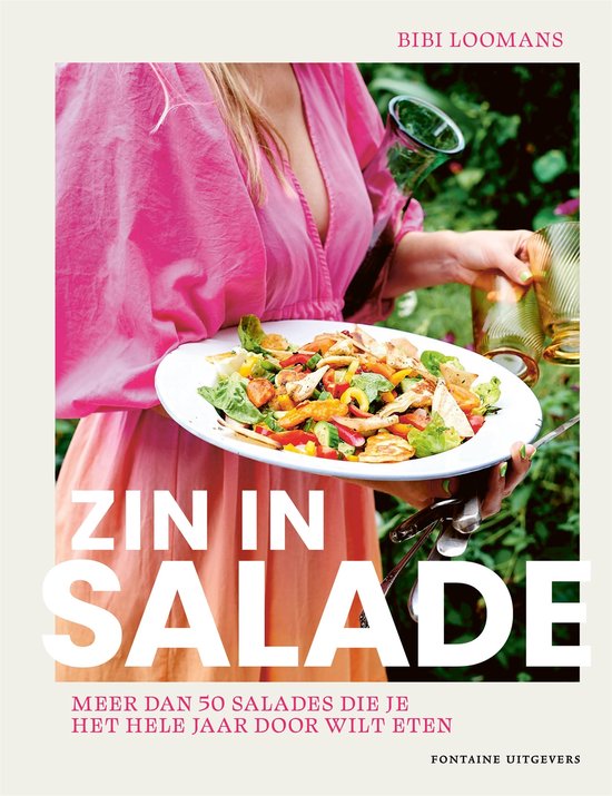 Zin in salade  --  Meer dan 50 salades die je het hele jaar door wilt eten