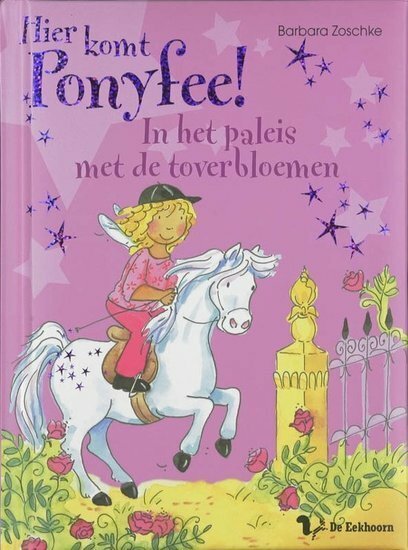 Hier komt Ponyfee! - In het paleis met de toverbloemen - 2e-hands in goede staat