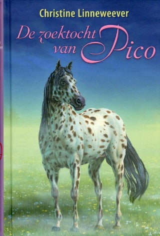 De zoektocht van Pico ( Gouden paarden serie, Christine Linneweever )