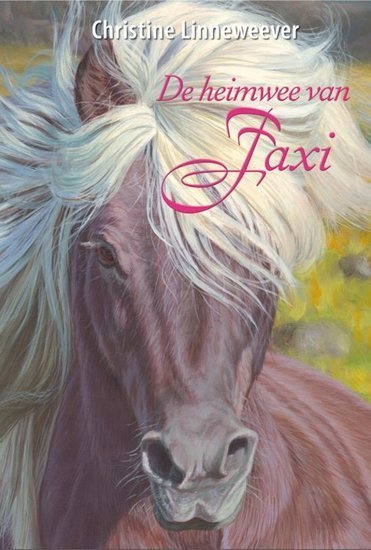 De heimwee van Faxi ( Gouden paarden serie, Christine Linneweever ) - Nieuwstaat