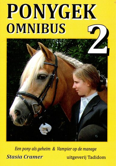 Ponygek omnibus 2 - 1. Een pony als geheim  2. Vampier op de manege  - Nieuwstaat