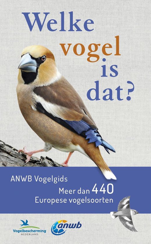 Welke vogel is dat? ANWB vogelgids : meer dan 440 Europese vogelsoorten